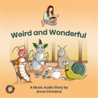Weird_and_Wonderful__A_Music_Audio_Story_